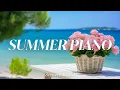 Download Lagu Summer Piano Melodies Unfolding Under the Blue Sea and Sky - Summer Piano | Scenery World