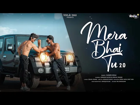 Download MP3 Mera Bhai Tu 2.0: Official Video | Yasser Desai | Adnaan Shaikh, Sohail Shaikh | New Hindi Song 2021