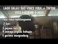 Download Lagu LAGU +GALAU SAD VIBES VIRALL+ TIKTOK FULL+ COVER DIKA