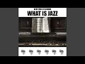 Download Lagu What Is Jazz (Jazzy Mix)