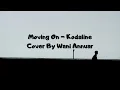 Download Lagu Moving On  - Cover by Wani Annuar || Lyrics