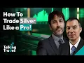 How To Trade Silver Like a Pro Talking Trades