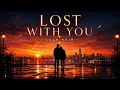 Lost With You | Tropical Deep House Duet • Emotional Sunset Vibes | Luca Noir