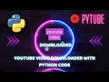 Build in Python a YouTube Downloader How To Build YouTube Downloader Using Python DigitalCoTech