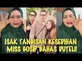 Lagu MENGEJUTKAN√√ ISAK TANGISAN SEDIH MISS GOSIP BAHAS SOAL INI!!