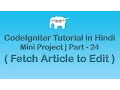 CodeIgniter Project Tutorial in Fetch Article for Edit