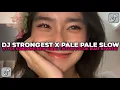 Download Lagu DJ STRONGEST X PALE PALE SLOW STYLE KONDANG NEW COCOK BUAT NYANTAI VIRAL TIKTOK TERBARU 2025 !!!