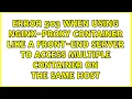 Error 503 when using nginx-proxy container like a front-end server to access multiple container