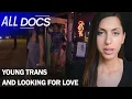 On the Quest for Love Young Trans and Looking for Love All Documentary