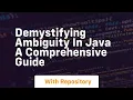 demystifying ambiguity in java a comprehensive guide