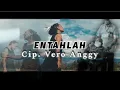 ENTAHLAH||Cip.vero anggy☆2023