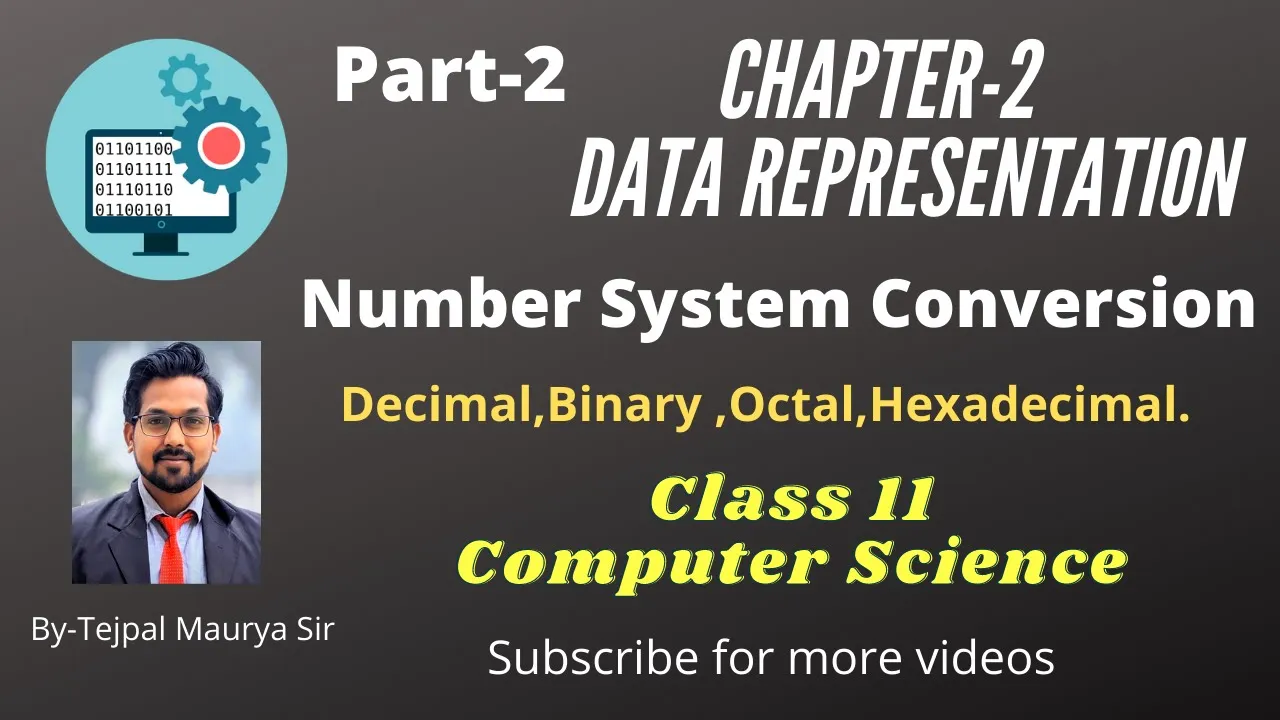Chapter 2 Data Representation| Part 2 | Number System Conversion| Class 11 Computer Science