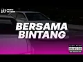 Download Lagu DJ BERSAMA BINTANG - (BOOTLEG) DROP ENAKEUN VIRAL TIKTOK NEW 2024!!