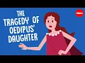The Greek tragedy of Oedipus daughter - Stephen Esposito