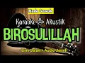 Download Lagu Karaoke Akustik - Birosulillah - versi Santri Njoso - Nada Cowok