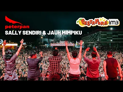 Download MP3 PETERPAN - Sally Sendiri \u0026 Jauh Mimpiku PESTAPORA 2023