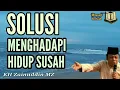 Lagu Solusi Menghadapi Hidup Susah - KH Zainuddin MZ