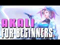 The BEST Akali GUIDE For Absolute BEGINNERS