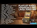 Lagu LAGU 2000AN NOSTALGIA KENANGAN MASALALU MU CAH || LOBOW - SALAH 