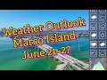 Here s your Marco Island Weekly Weather Outlook for Sunday June 21 Saturday June 27 2026