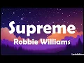 Download Lagu Robbie Williams - Supreme (Lyrics)