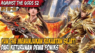 YUN CHE MENUNJUKAN BETAPA MENGERIKAN KEKUATAN DEWA FONIKS MILIKNYA - Against the Gods S2 BAGIAN 15