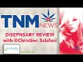 TNMNews Dispensary Review with Christine - Sclafani