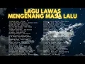 Download Lagu Lagu Lawas Sejuta Kenangan - Lagu Lawas Terbaik Dan Terhits Paling Enak Didengar.