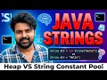 Java Strings - Heap vs String Constant pool in detail