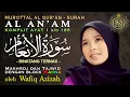 Download Lagu Al-Qur'an Surat Al-An'am - Wafiq Azizah (Al Qur'an Recitation) Tajwid Warna