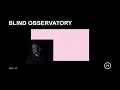 Lagu MNMT 137: Blind Observatory