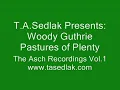 Pastures of Plenty - Woody Guthrie