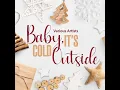 Baby, It's Cold Outside