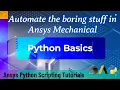 3 Python Basics Automate the boring stuff in Ansys Mechanical Ansys Python Scripting Tutorials