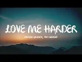 Ariana Grande - Love Me Harder (Mix Lyrics) ft. The Weeknd