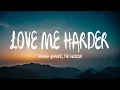 Download Lagu Ariana Grande - Love Me Harder (Mix Lyrics) ft. The Weeknd