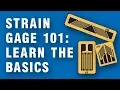 Strain Gauge 101 - Learn the basics of how they re used