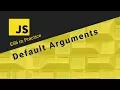 ES6 in Practice - Default Arguments