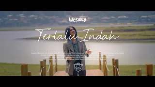 weswey terlalu indah official music video weswey