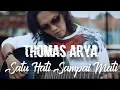 Download Lagu Thomas Arya - Satu Hati Sampai Mati (Versi Akustik)
