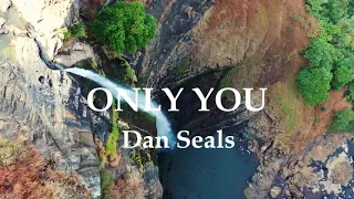 Download ONLY YOU - Dan Seals (Lyrics) MP3