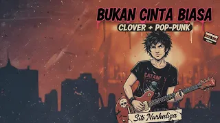 bukan cinta biasa pop punk version lirik siti nurhaliza pop punk ai cover