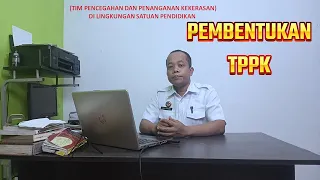 Download PEMBENTUKAN TPPK DI LINGKUNGAN SATUAN PENDIDIKAN MP3