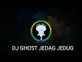 Download Lagu DJ GHOST VIRAL JEDAG JEDUG FULL BEAT!!! DJ KOMANG RIMEX | DJ GHOST FULL BEAT