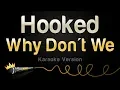 Download Lagu Why Don't We - Hooked (Karaoke Version)