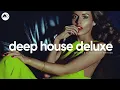 Lagu Deep House Deluxe - Smooth \u0026 Classy House Rhythms [2025]