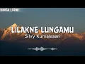 Silvy Kumalasari - Lilakne Lungamu - Lirik