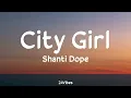 Download Lagu Shanti Dope - City Girl (Lyrics) | 24Vibes