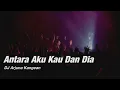 DJ ARJUNA - ANTARA AKU KAU DAN DIA FUNKY HARD STYLE 2021