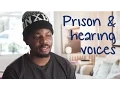 Hearing voices and prison David s story